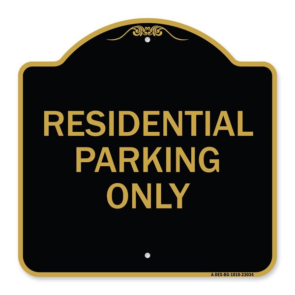 Reserved Parking Sign Residential Parking Only, Black & Gold Aluminum Sign, 18" x 18", BG-1818-23034